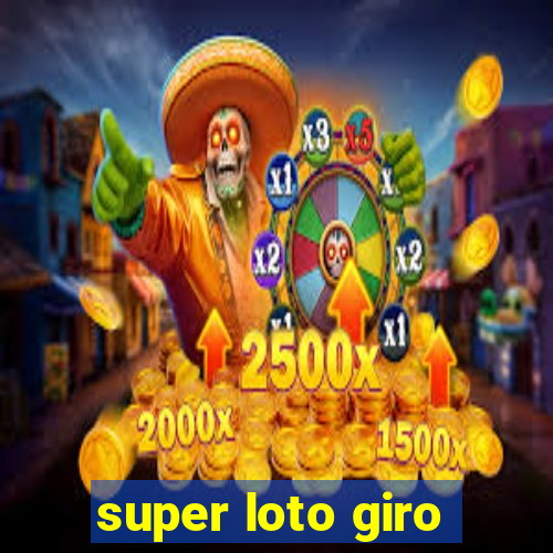 super loto giro